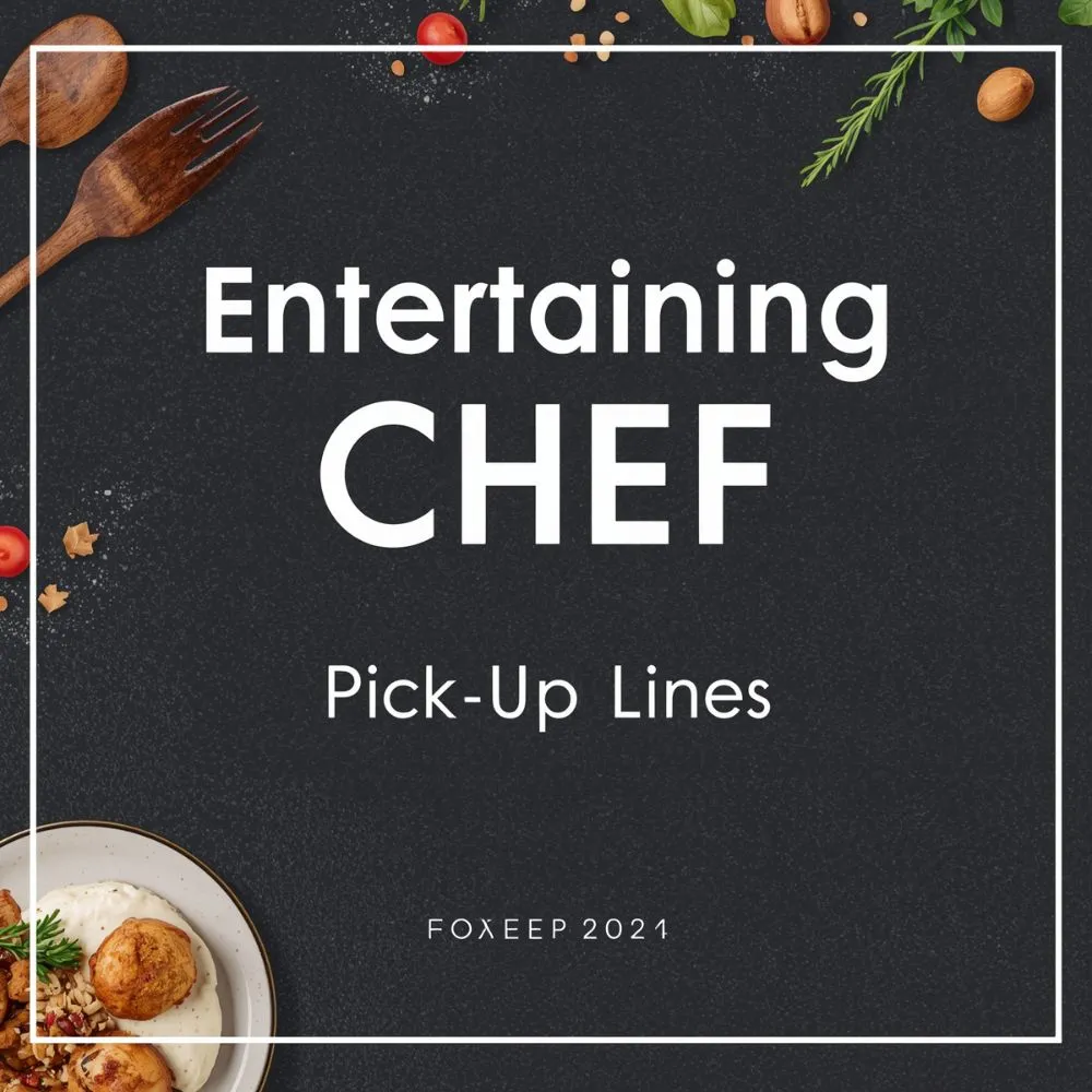Entertaining Chef Pick Up Lines