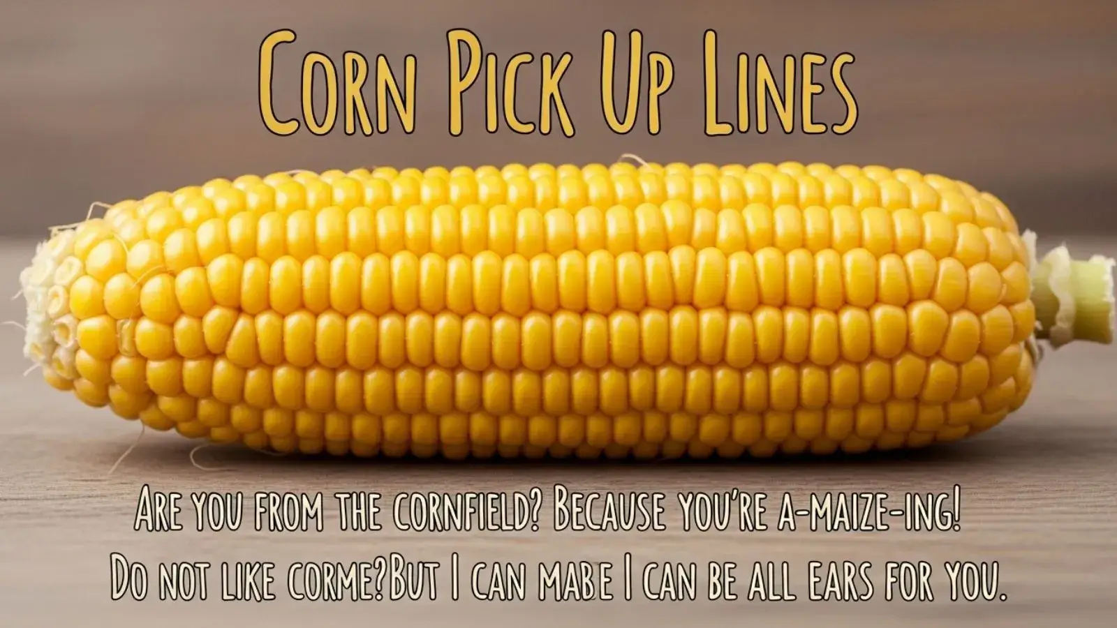 Corn Pick Up Lines