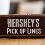 Hershey Pick Up Lines