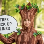 Tree Pick Up Lines