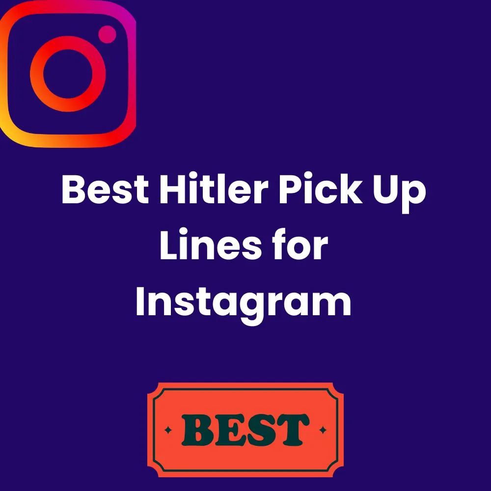 Best Hitler Pick Up Lines for Instagram