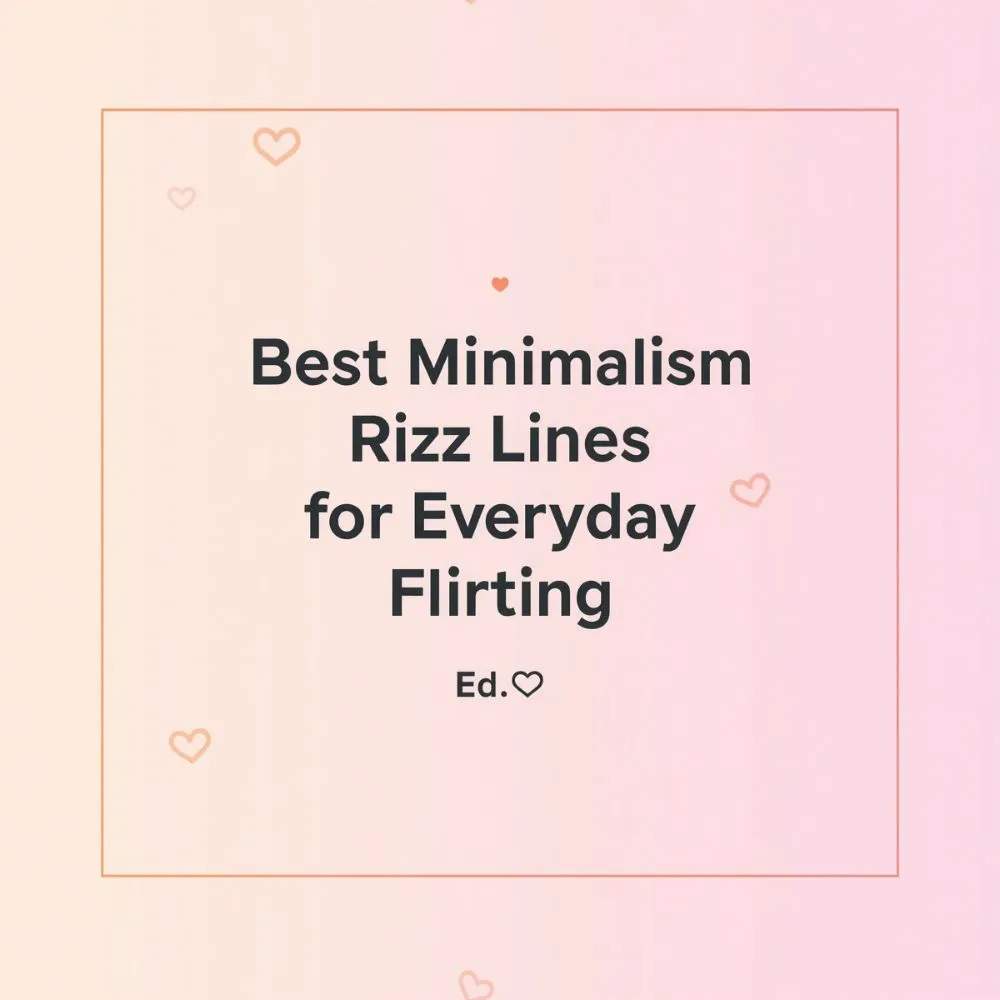 Best Minimalism Rizz Lines for Everyday Flirting