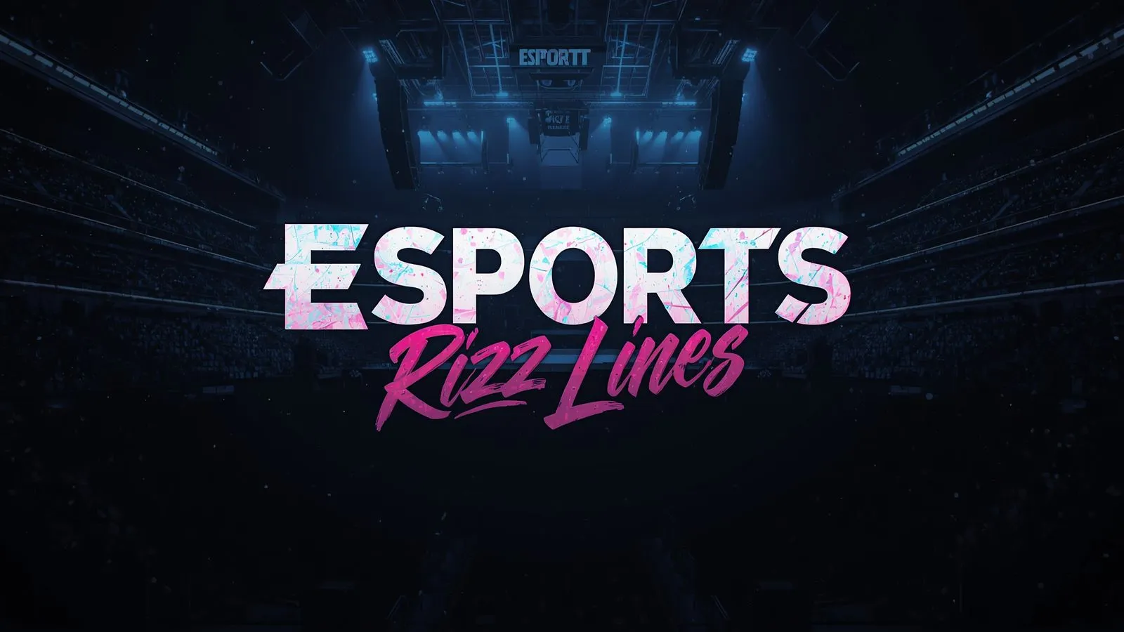 Esports rizz lines