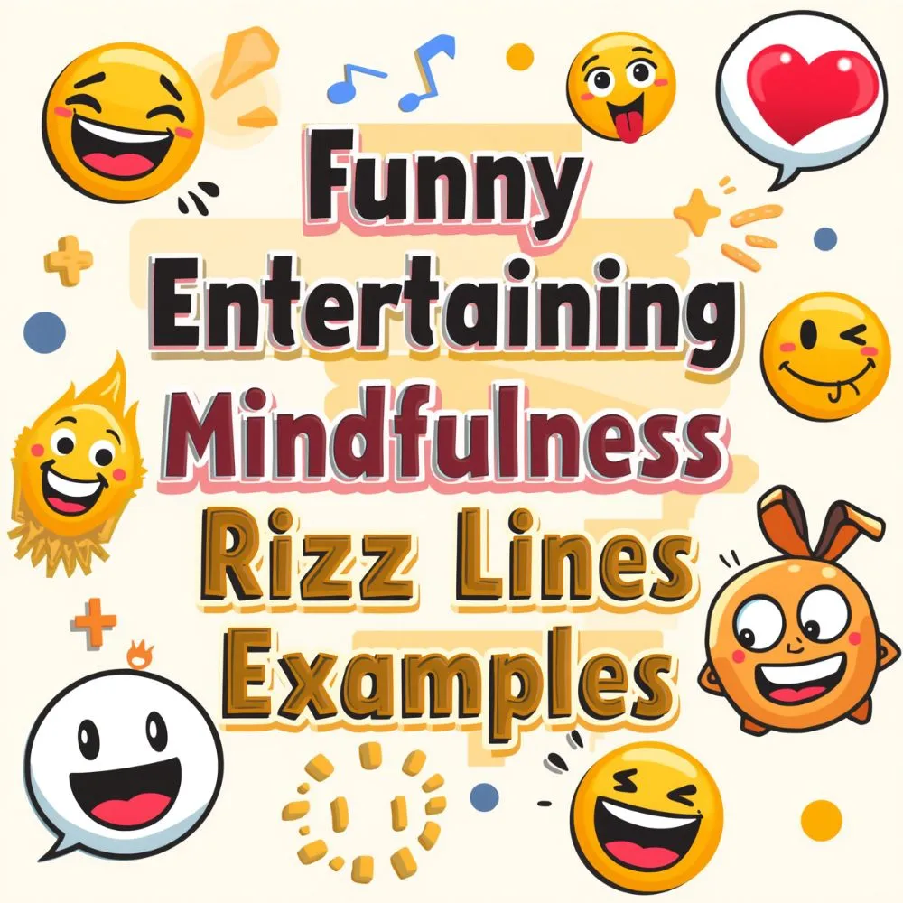 Funny Entertaining Mindfulness Rizz Lines Examples