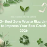 Zero waste rizz lines