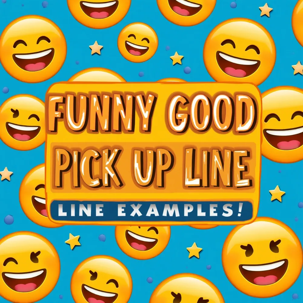 Funny Good Pick Up Line Examples