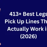 Legs Pick Up Lines