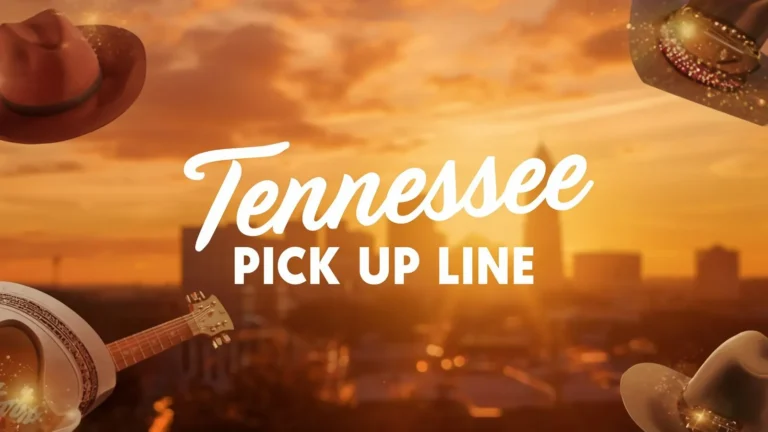 Tennessee Pick Up Line